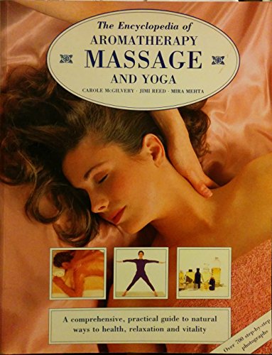 Beispielbild fr The Encyclopedia of Aromatherapy, Massage and Yoga zum Verkauf von Reuseabook