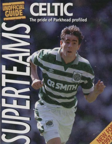 SUPERTEAMS CELTIC 1997-98: The Pride of Parkhead Profiled (9780752522913) by ANON.