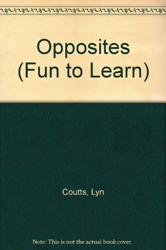 Stock image for Opposites (Fun to Learn) for sale by AwesomeBooks