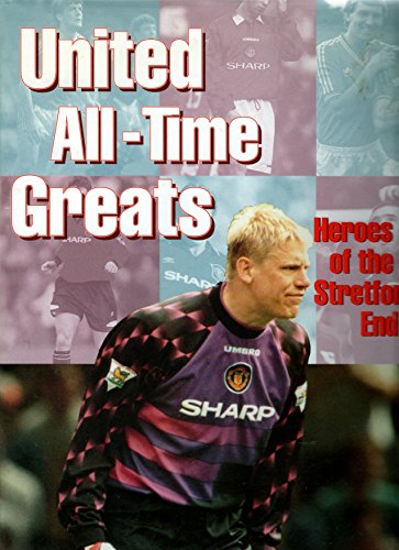 Stock image for United All-Time Greats. Heroes of the Stretford End. for sale by J J Basset Books, bassettbooks, bookfarm.co.uk