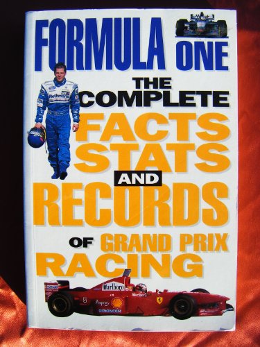 9780752524276: FORMULA ONE: THE COMPLETE FACTS STATS AND RECORDS OF GRAND PRIX RACING