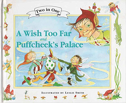 Stock image for A Wish Too Far and Puffcheek's Palace (2 in 1) for sale by AwesomeBooks