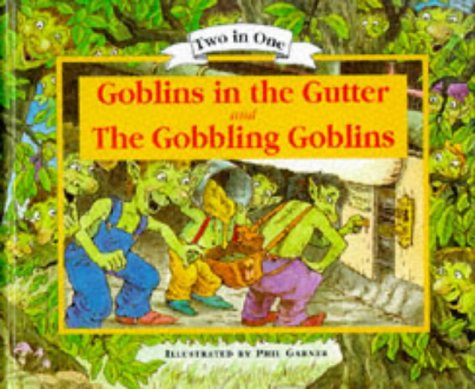 Stock image for Goblins in the Gutter and The Gobbling Goblins (Two in One) for sale by Goldstone Books