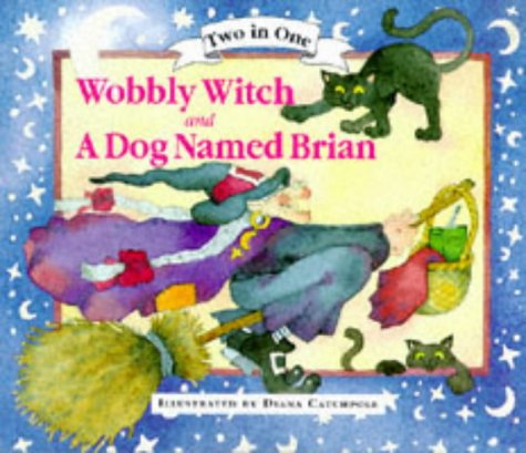 Imagen de archivo de Wobbly Witch and A Dog Called Brian ( two in one) a la venta por AwesomeBooks