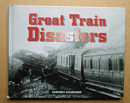 Beispielbild fr Great Train Disasters zum Verkauf von Half Price Books Inc.