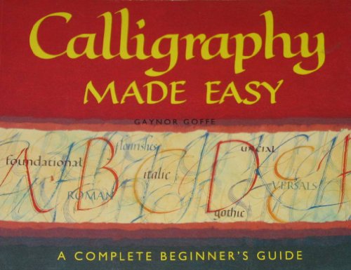 Beispielbild fr Calligraphy Made Easy; a Complete Beginners's Guide zum Verkauf von Wonder Book