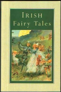 Stock image for Irish Fairy Tales Fairy Legends and Tradit for sale by Wonder Book