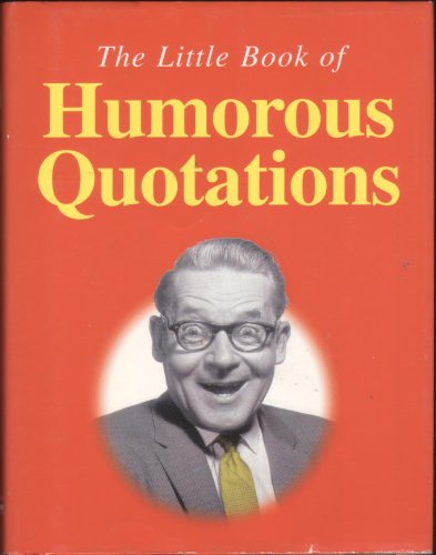 Imagen de archivo de The Little Book of Humorous Quotations a la venta por WorldofBooks