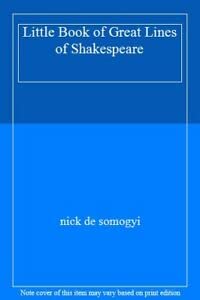 Beispielbild fr Little Book of Great Lines of Shakespeare zum Verkauf von AwesomeBooks