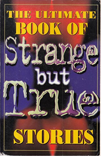 Stock image for The Ultimate Book of Strange But True Stories for sale by AwesomeBooks