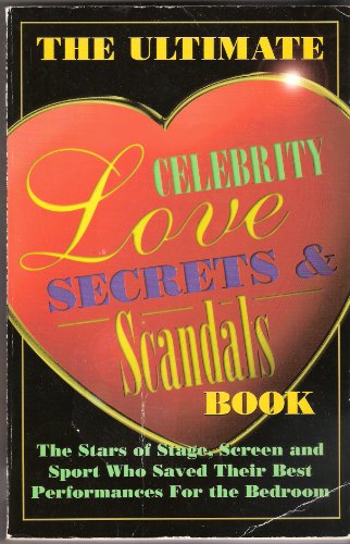 9780752527345: The Ultimate Celebrity Love Secrets & Scandals Book