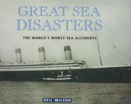 Beispielbild fr Great Sea Disasters : The World's Worst Sea Disasters zum Verkauf von Better World Books