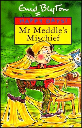 Stock image for Mr Meddle's Mischief (Happy Days series) for sale by WorldofBooks