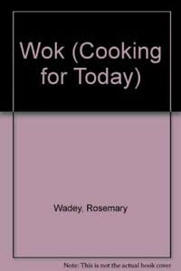 Stock image for Wok (Cooking for Today) for sale by WorldofBooks