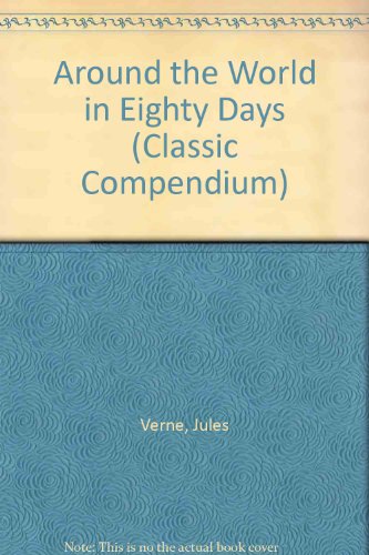 Beispielbild fr Around the World in Eighty Days (Classic Compendium) zum Verkauf von AwesomeBooks