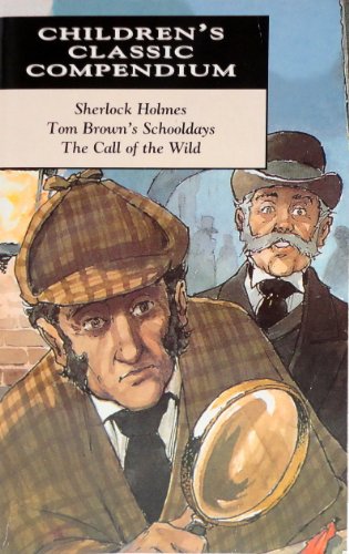 Stock image for Sherlock Holmes; Tom Brown's Schooldays; The Call of the Wild for sale by Wonder Book