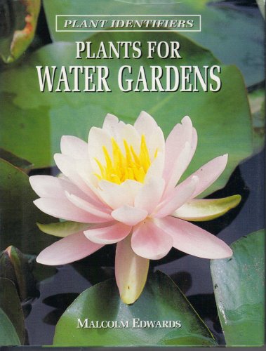 Stock image for Plants for Water Gardens (Plant identifiers) for sale by AwesomeBooks