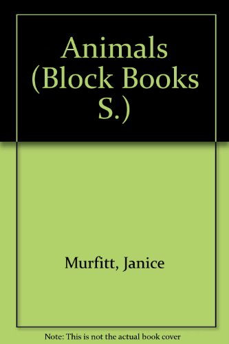 Animals (Block Books S.) (9780752531168) by Unknown