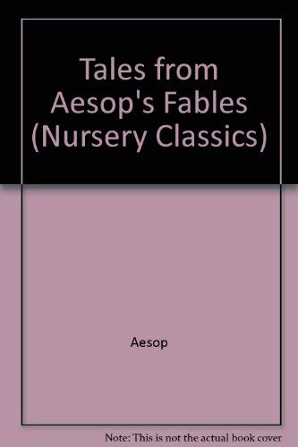 Stock image for Tales from Aesop's Fables (Nursery Classics) for sale by Wonder Book