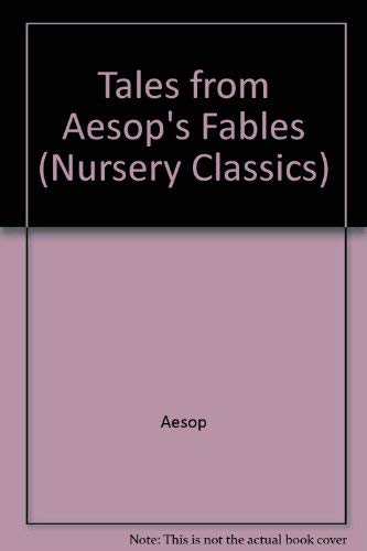 Stock image for Tales from Aesop's Fables. Nursery Classics for sale by The London Bookworm