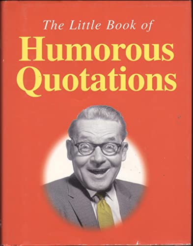 Beispielbild fr Little Book of Humorous Quotations zum Verkauf von Eatons Books and Crafts