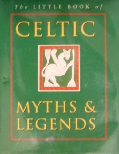 Stock image for The Little Book of Celtic Myths and Legends for sale by Better World Books