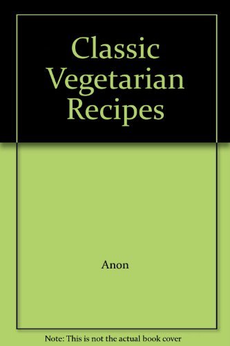 Stock image for Classic Vegetarian Recipes for sale by Hippo Books