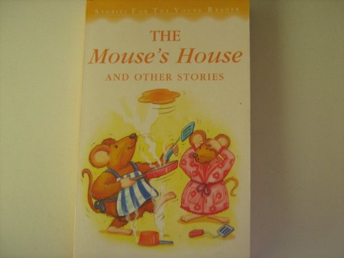 Stock image for The Mouse's House and Other Stories (Stories for the Young Reader) for sale by WorldofBooks