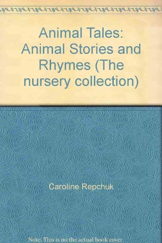 Beispielbild fr Animal Tales: Animal Stories and Rhymes (The Nursery Collection) zum Verkauf von WorldofBooks