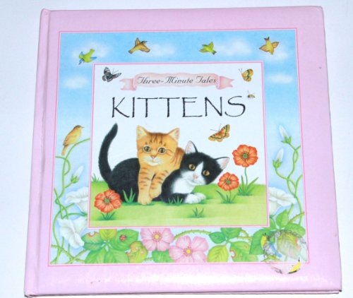 Kittens (Three Minute Tales) (9780752536071) by Carolyn Repchuck