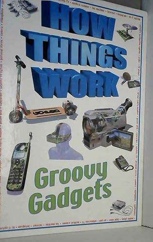 Groovy Gadgets (How Things Work) (9780752536743) by Steve Parker