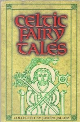 Celtic Fairy Tales and More Celtic Fairy Tales - Jacobs, Joseph (Editor)