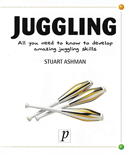 Beispielbild fr Juggling : " All You Need To Know To Develop Amazing Juggling Skills" zum Verkauf von WorldofBooks