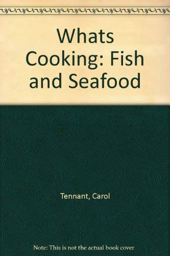 Whats Cooking: Fish and Seafood (9780752540405) by Carol Tennant