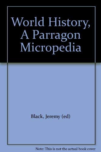 9780752540566: World History, A Parragon Micropedia