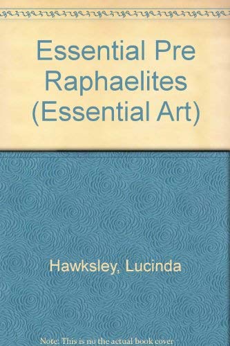 Beispielbild fr Essential Pre-Raphaelites (Essential Art) zum Verkauf von SecondSale