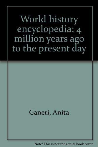 9780752544755: World history encyclopedia: 4 million years ago to the present day