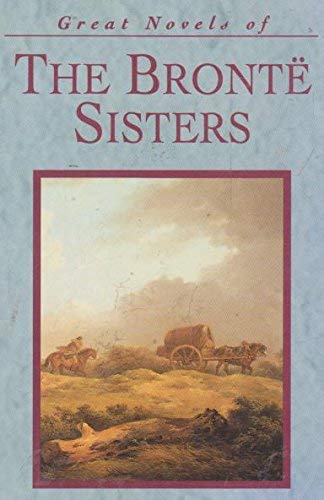 Stock image for Great Novels of The Bronte Sisters: Janye Eyre. Wuthering Heights. Agnes Grey for sale by The London Bookworm