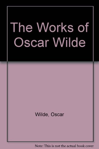 Stock image for The Works of Oscar Wilde for sale by WorldofBooks