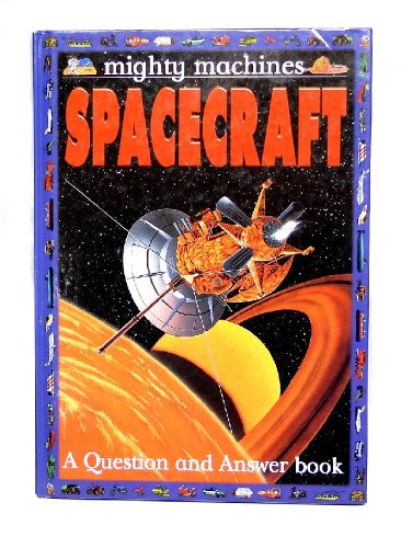 Stock image for Spacecraft (Mighty Machines) for sale by Better World Books: West