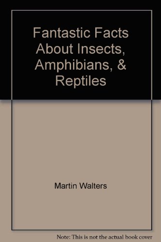Stock image for Fantastic Facts About Insects, Amphibians, & Reptiles for sale by Pro Quo Books