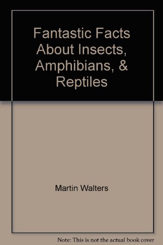 9780752548753: Fantastic Facts About Insects, Amphibians, & Reptiles