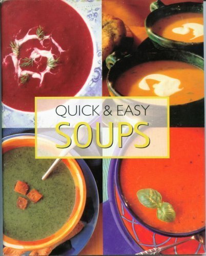 Imagen de archivo de Quick & Easy Soups a la venta por Go4Books