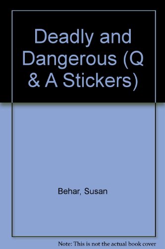 9780752551203: Deadly and Dangerous (Q & A Stickers S.)