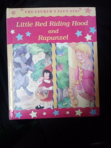 Stock image for Little Red Riding Hood ;: And, Rapunzel (Treasured tales 2 in 1) for sale by MusicMagpie