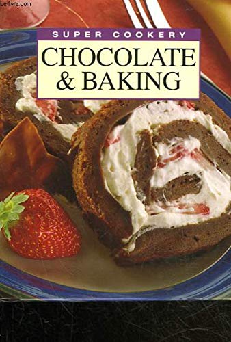 Imagen de archivo de Chocolate and Baking (Supercookery) a la venta por Wonder Book