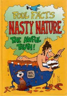 Stock image for Foul Facts, Nasty Nature, the Awful Truth for sale by Frank J. Raucci, Bookseller