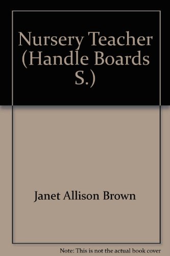 Stock image for Nursery Teacher (Handle Boards S.) for sale by Jt,s junk box