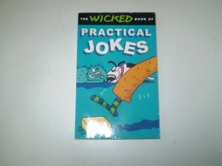Beispielbild fr THE WICKED BOOK OF PRACTICAL JOKES. zum Verkauf von AwesomeBooks
