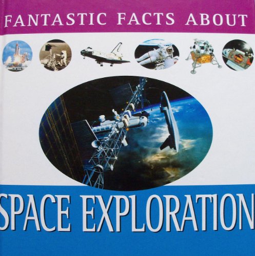 Fantastic Facts About Space Exploration (9780752556055) by Furniss, Tim